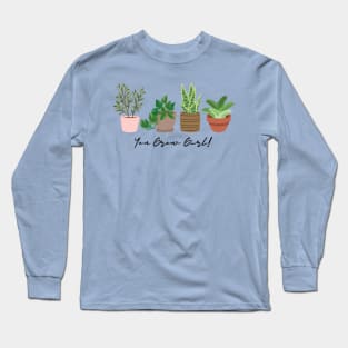 You grow girl! Long Sleeve T-Shirt